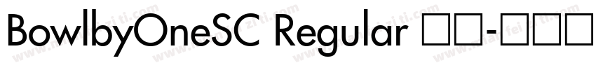 BowlbyOneSC Regular 常规字体转换